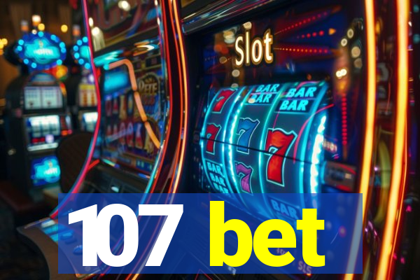 107 bet